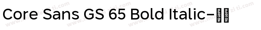 Core Sans GS 65 Bold Italic字体转换
